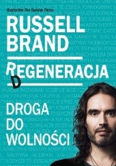 Okładka książki Regeneracja. Droga do wolności Russell Brand