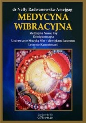 Okładka książki Medycyna wibracyjna Nelly Radwanowska-Amejgag