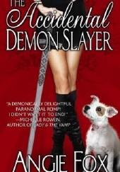 Okładka książki The Accidental Demon Slayer Angie Fox