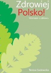 Okładka książki Zdrowiej Polsko! Teresa Sadowska
