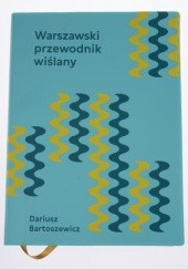 Okładka książki Warszawski przewodnik wiślany Dariusz Bartoszewicz