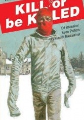 Okładka książki Kill or be Killed, Volume Four Ed Brubaker, Sean Phillips