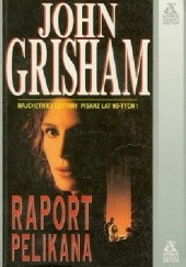 Okładka książki Raport Pelikana John Grisham