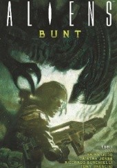 Okładka książki Aliens - Bunt, tom 1 Tony Brescini, Riccardo Burchielli, Tristan Jones, Brian Wood