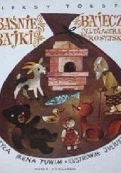 Okładka książki Baśnie, bajki, bajeczki. Ludowe bajki rosyjskie Aleksy Tołstoj