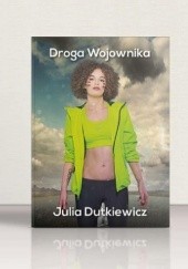 Okładka książki Droga wojownika Julia Dutkiewicz