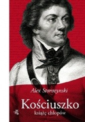 Okładka książki Kościuszko. Książę chłopów Alex Storozynski