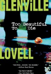 Okładka książki Too Beautiful to Die Glenville Lovell