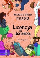 Okładka książki Licencja na dorosłość Małgorzata Karolina Piekarska