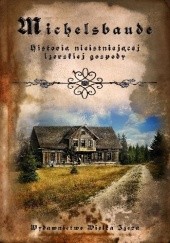 Okładka książki Michelsbaude: Historia nieistniejącej izerskiej gospody Marcin Wawrzyńczak