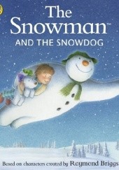 Okładka książki The Snowman and the Snowdog Hilary Audus, Raymond Briggs, Joanna Harrison