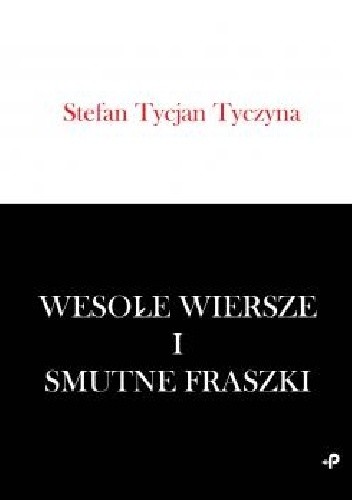Okładka książki Wesołe wiersze i smutne fraszki Stefan Tycjan Tyczyna