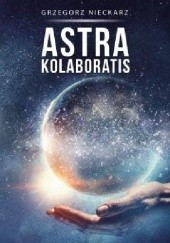 Okładka książki Astra kolaboratis Grzegorz Nieckarz