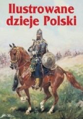Okładka książki Ilustrowane dzieje Polski