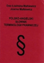 Okładka książki Polsko-angielski słownik terminologii prawniczej Ewa Łozińska-Małkiewicz, Joanna Małkiewicz