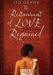 Okładka książki The Restaurant of Love Regained Ito Ogawa