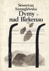Okładka książki Dymy nad Birkenau Seweryna Szmaglewska