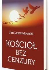 Okładka książki Kościół bez cenzury Jan Lewandowski