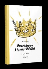 Okładka książki Poczet Królów i Książąt Polskich Diana Karpowicz, Dorota Suwalska