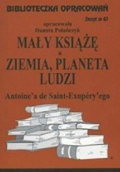 Okładka książki Mały Książę; Ziemia planeta ludzi; Antoine'a de Saint-Exupery'ego Danuta Polańczyk