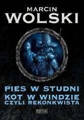 Okładka książki Pies w studni Kot w windzie czyli rekonkwista Marcin Wolski
