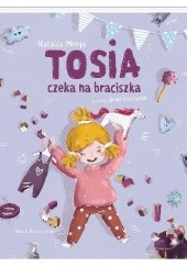 Okładka książki Tosia czeka na braciszka Anna Łazowska, Natalia Minge