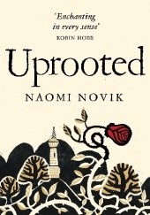 Okładka książki Uprooted Naomi Novik