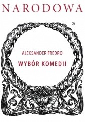Okładka książki Wybór komedii Aleksander Fredro