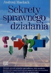 Okładka książki Sekrety sprawnego działania Andrzej Machnik