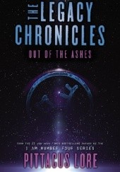 Okładka książki The Legacy Chronicles: Out of the Ashes Pittacus Lore