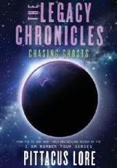 Okładka książki The Legacy Chronicles: Chasing Ghosts Pittacus Lore