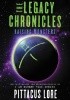 Okładka książki The Legacy Chronicles: Raising Monsters Pittacus Lore