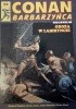 Okładka książki Conan Barbarzyńca. Tom 22 - Groza w labiryncie John Buscema,&nbsp;Ernie Chan,&nbsp;Michael Fleisher,&nbsp;Bruce Jones