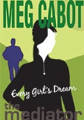 Okładka książki Every Girls Dream Meg Cabot