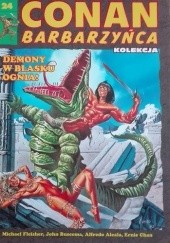 Okładka książki Conan Barbarzyńca. Tom 24 - Demon w blasku ognia! Alfredo Alcala, John Buscema, Ernie Chan, Michael Fleisher