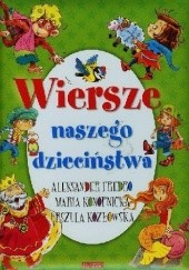 Okładka książki Wiersze naszego dzieciństwa Aleksander Fredro, Maria Konopnicka, Urszula Kozłowska