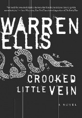 Okładka książki Crooked Little Vein Warren Ellis