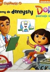 Okładka książki Dora poznaje świat. Idziemy do dentysty praca zbiorowa