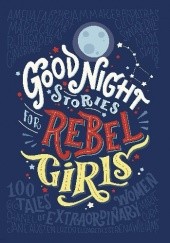 Okładka książki Good Night Stories for Rebel Girls Francesca Cavallo, Elena Favilli