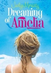 Okładka książki Dreaming of Amelia Jaclyn Moriarty