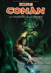 Okładka książki King Conan- The Phoenix On The Sword Tomás Giorello, Timothy Truman, José Villarrubia