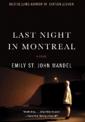 Okładka książki Last Night in Montreal Emily St. John Mandel