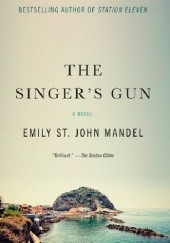 Okładka książki The Singers Gun Emily St. John Mandel