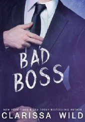 Okładka książki Bad Boss Clarissa Wild
