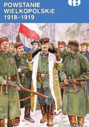 Okładka książki Powstanie Wielkopolskie 1918-1919 Lech Wyszczelski