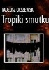 Okładka książki Tropiki smutku Tadeusz Olszewski