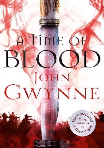 Okładka książki A Time of Blood John Gwynne