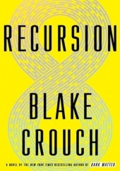 Okładka książki Recursion Blake Crouch