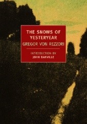 Okładka książki The Snows of Yesteryear Gregor von Rezzori