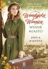 Okładka książki Winne miasto Zofia Mąkosa